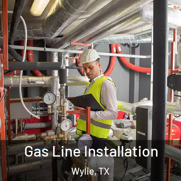  Gas Line Installation Wylie, TX