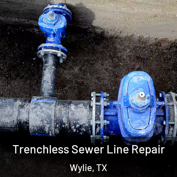  Trenchless Sewer Line Repair Wylie, TX